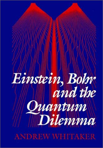 Einstein, Bohr, and the Quantum Dilemma