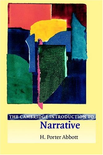 The Cambridge Introduction to Narrative by , H. Porter Abbott - , H. Porter Abbott