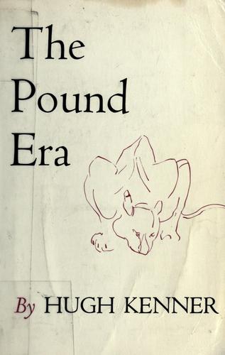 The Pound Era by Hugh Kenner
