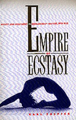 Empire of Ecstasy: Nudity and Movement in German Body Culture, 1910-1935 by Karl Toepfer (Hardcover) - Karl Toepfer