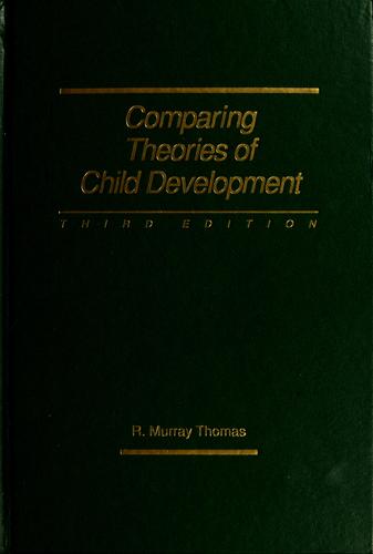 Comparing Theories of Child Development by R. Murray Thomas
