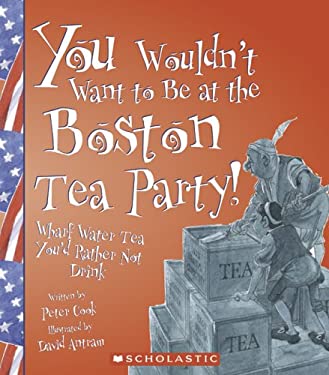 You Wouldn't Want to Be at the Boston Tea Party!: Wharf Water Tea, You'd Rather Not Drink