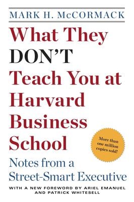 What They Don T Teach You At Harvard Business School By Mark H What They Don T Teach You At Harvard Business School By Mark H