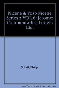 Nicene and Post-Nicene Series 2 Vol 6 Vol. 6 by Phillip Schaff