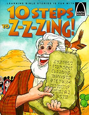 10 Steps to Z-Z-Zing!: Exodus 20:1-17 for Children