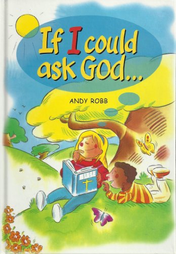 If I Could Ask God by Andy Robb