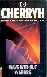 Wave Without a Shore by C. J. Cherryh
