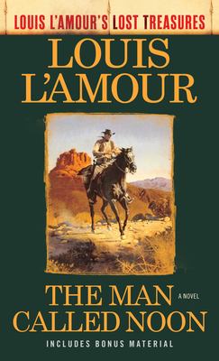 ISBN 9780593129883 product image for The Man Called Noon (Louis l'Amour's Lost Treasures): A Novel by Louis L'Amour ( | upcitemdb.com