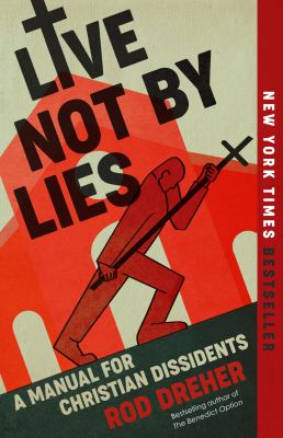 ISBN 9780593541807 product image for Live Not by Lies: A Manual for Christian Dissidents by Rod Dreher (Paperback) | upcitemdb.com
