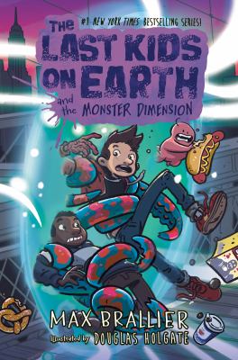 The Last Kids on Earth and the Monster Dimension - by Max Brallier (Hardcover)