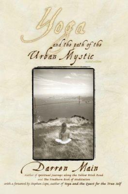 Yoga and the Path of the Urban Mystic: Second Edition