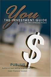 You: The Investment Guide: The ABCs of Personal Finance - Publius