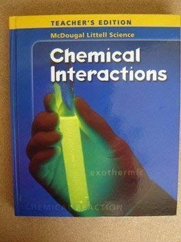 McDougal Littell Science: Teacher's Edition Grades 6-8 Chemical Interactions 2005