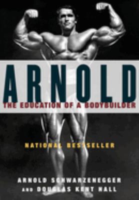 Arnold by Arnold Schwarzenegger