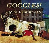 Goggles! - Keats, Ezra Jack