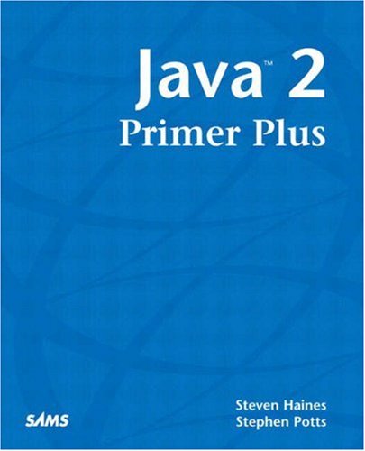 Java 2 Primer Plus by Steven, Potts, Stephen Haines - Steven, Potts, Stephen Haines