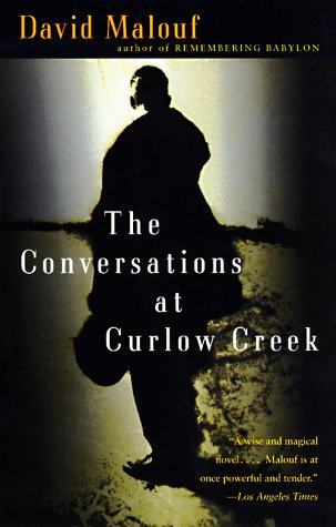 The Conversations at Curlow Creek by David Malouf - David Malouf