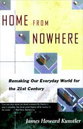 Home from Nowhere: Remaking Our Everyday World for the 21st Century - Kunstler, James Howard