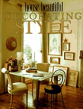 House Beautiful Decorating Style by House Beautiful Magazine Editors Hardcover