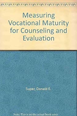 Measuring Vocational Maturity for Counseling and Evaluation