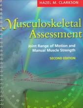 Musculoskeletal Assessment: Joint Range of Motion and Manual Muscle Strength - Clarkson, Hazel M. / Clarkson