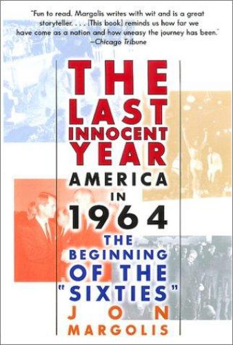 ISBN 9780688179076 product image for The Last Innocent Year: America in 1964--The Beginning of the Sixties by Jon Mar | upcitemdb.com