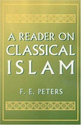 A Reader on Classical Islam by Francis Edward Peters (Paperback)