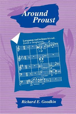 Around Proust by Richard E. Goodkin (Paperback)