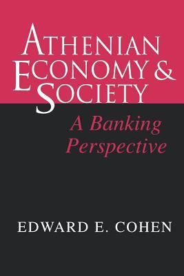 Athenian Economy and Society : A Banking Perspective by Edward Cohen - Edward Cohen