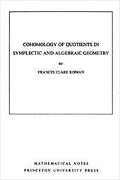 Cohomology of Quotients in Symplectic and Algebraic Geometry. (MN-31): - Kirwan, Frances Clare