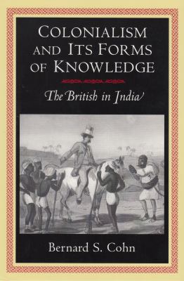 Colonialism and Its Forms of Knowledge: The British in India by Bernard S. Cohn (Paperback) - NotOnAmazon
