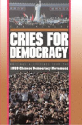 Cries for Democracy: Writings and Speeches from the Chinese Democracy Movement by Minzhu Han (Paperback)