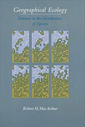 Geographical Ecology: Patterns in the Distribution of Species - MacArthur, Robert H.