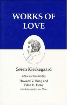 Kierkegaard's Writings, XVI, Volume 16 : Works of Love by Søren Kierkegaard - Søren Kierkegaard