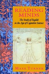 Reading Minds: The Study of English in the Age of Cognitive Science - Turner, Mark