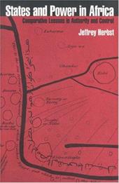States and Power in Africa: Comparative Lessons in Authority and Control - Herbst, Jeffrey
