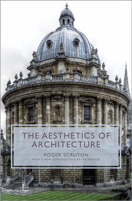 The Aesthetics of Architecture by Roger. Scruton - Roger. Scruton