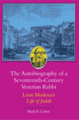 The Autobiography of a Seventeenth-Century Venetian Rabbi: Leon Modena's Life of Judah by Leone Modena (Paperback) - NotOnAmazon
