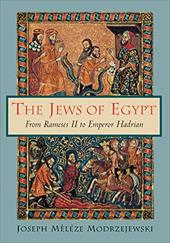 The Jews of Egypt: From Rameses II to Emperor Hadrian - Modrzejewski, Joseph Meleze / Cornman, Robert / Cohen, Shaye J. D.
