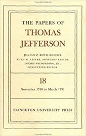 The Papers of Thomas Jefferson, Volume 18: 4 November 1790 to 24 January 1791 - Jefferson, Thomas / McDowall / Azar, Kaveh