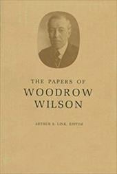 The Papers of Woodrow Wilson, Volume 39: Contents and Index Vols 27-38 (1913-1916) - Wilson, Woodrow / Hirst, David W. / Little, John E.