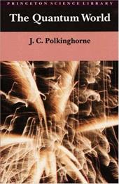 The Quantum World - Polkinghorne, John C.