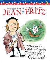 Where Do You Think You're Going, Christopher Columbus? - Fritz, Jean / Tomes, Margot