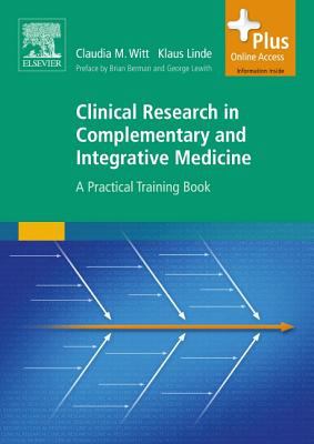 Clinical Research in Complementary and Integrative Medicine: A Practical Training Book by Claudia M. Witt (Paperback)