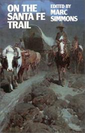On the Santa Fe Trail - Simmons, Marc