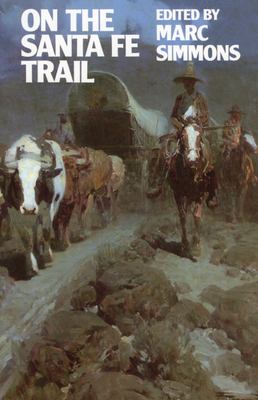 On the Santa Fe Trail by Marc Simmons (Paperback) - Marc Simmons