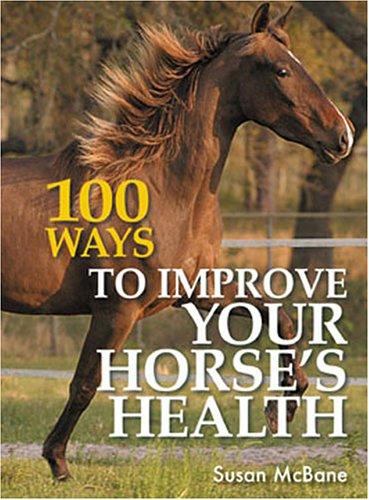 100 Ways to Improve Your Horseas Health