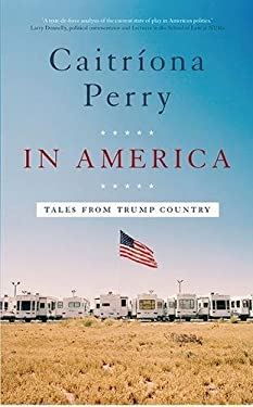 ISBN 9780717179534 product image for In America: Tales from Trump Country by Caitríona Perry (Hardcover) | upcitemdb.com