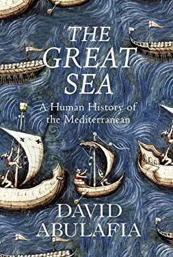 Great Sea: A Human History of the Mediterranean
