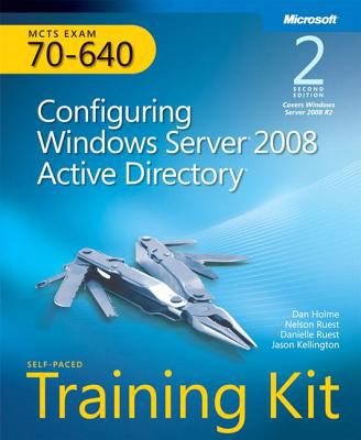 Configuring Windows Server 2008 Active Directory : MCTS Exam 70-640 by Dan, Kellington, Jason, Ruest, Danielle, Ruest, Nelson Holme
